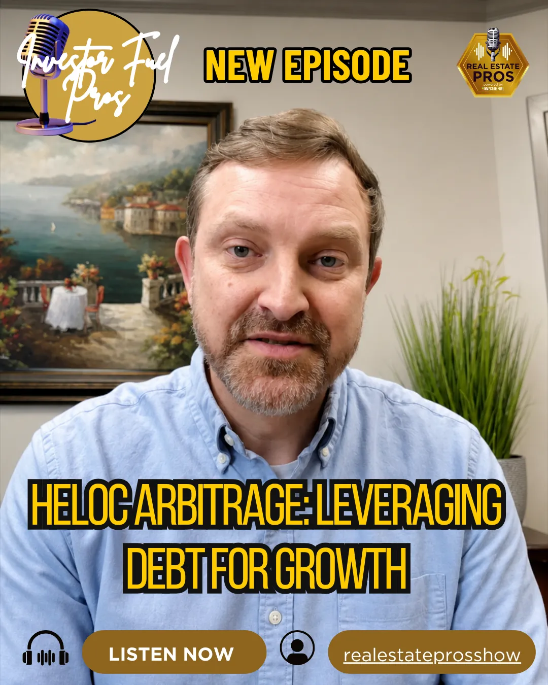 Real Estate Pros Podcast — How a First-Lien HELOC Can Help You Pay Off Debt Faster and Invest Smarter